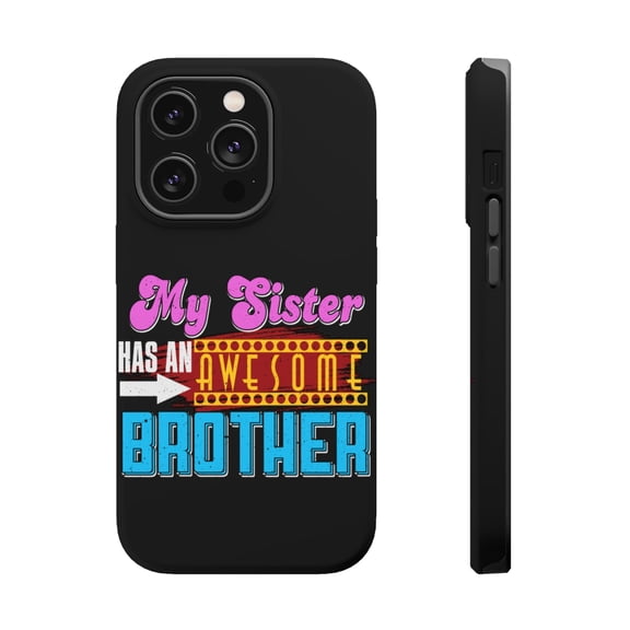 DistinctInk Tough Case for Apple iPhone 15 PRO (6.1" Screen), Compatible with MagSafe Charging - Sister Has Awesome Brother