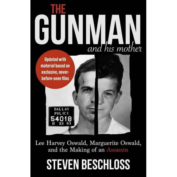 The Gunman and His Mother: Lee Harvey Oswald, Marguerite Oswald, and the Making of an Assassin, (Paperback)