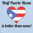 thumbnail image 2 of CafePress - Half Puerto Rican Is Better Than None Body Suit - Baby Light Bodysuit, Size Newborn - 24 Months, 2 of 4