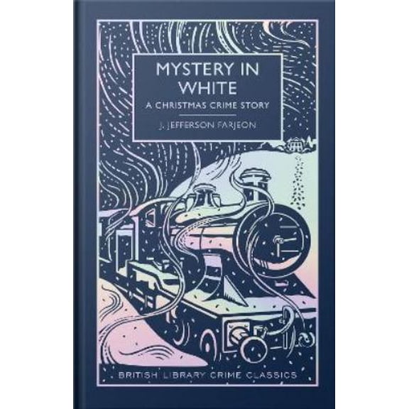 J. Jefferson Farjeon Mystery in White (Hardcover) British Library Crime Classics