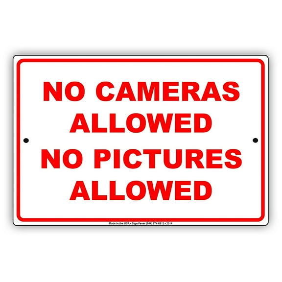 No Cameras Allowed No Pictures Allowed Restriction Caution Alert Warning Notice Aluminum Metal 8"x12" Sign Plate