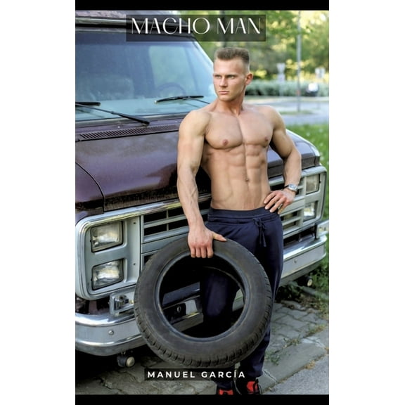 Macho Man: Histoires Érotiques Gay de Sexe Explicite - French Gay Stories for Homo Men, (Hardcover)