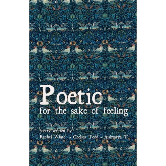 Poetic for the sake of feeling: Poetry, (Paperback)