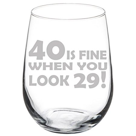 Wine Glass Goblet Funny 40th Birthday 40 Is Fine When You ...