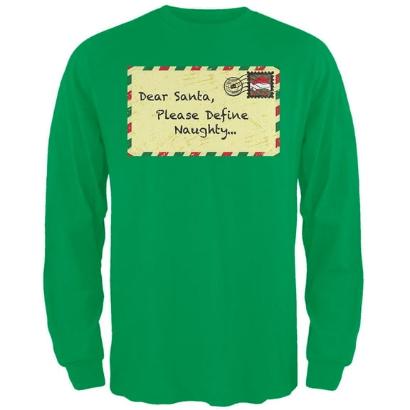 Dear Santa Please Define Naughty Green Adult Long Sleeve T-Shirt - Small