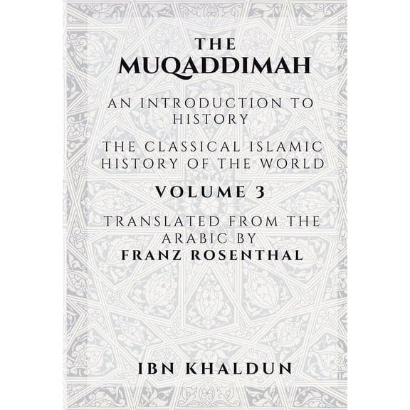 The Muqaddimah: An Introduction to History - Volume 3, (Paperback)