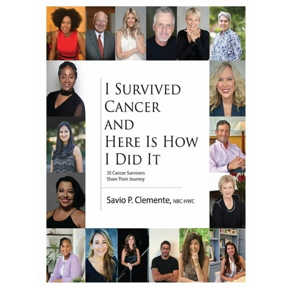 I Survived Cancer and Here Is How I Did It, (Hardcover)