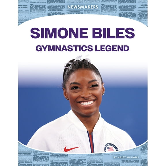 Newsmakers Set 4 Simone Biles: Gymnastics Legend: Gymnastics Legend, (Hardcover)