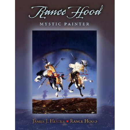 Rance Hood : Mystic Painter