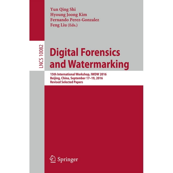 Digital Forensics and Watermarking: 15th International Workshop, Iwdw 2016, Beijing, China, September 17-19, 2016, Revis, (Paperback)