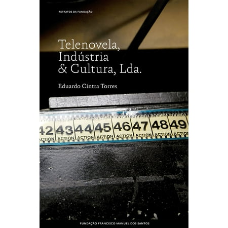 Telenovela, Indústria & Cultura, Lda - eBook