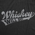 thumbnail image 2 of Mens Whiskey Will Do T Shirt Funny Drinking Liquor Party Tee Graphic Tees, 2 of 9