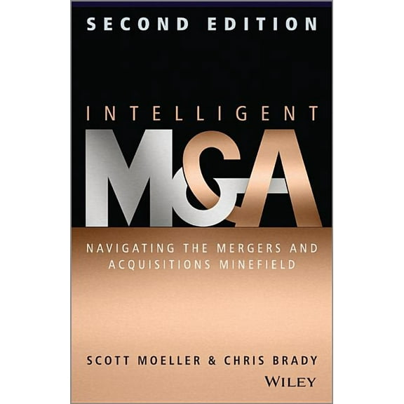 Intelligent M & a: Navigating the Mergers and Acquisitions Minefield, (Hardcover)