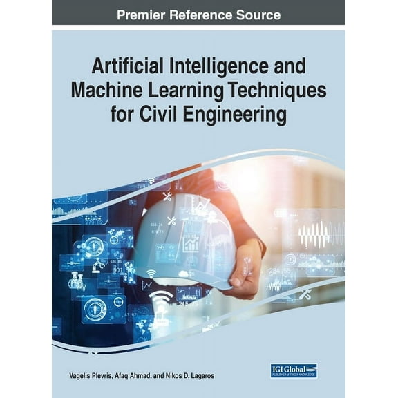 Artificial Intelligence and Machine Learning Techniques for Civil Engineering, (Hardcover)