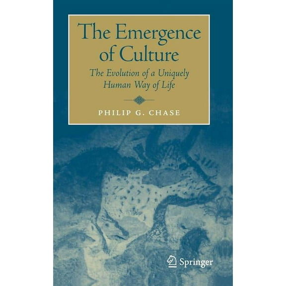 The Emergence of Culture: The Evolution of a Uniquely Human Way of Life, (Hardcover)