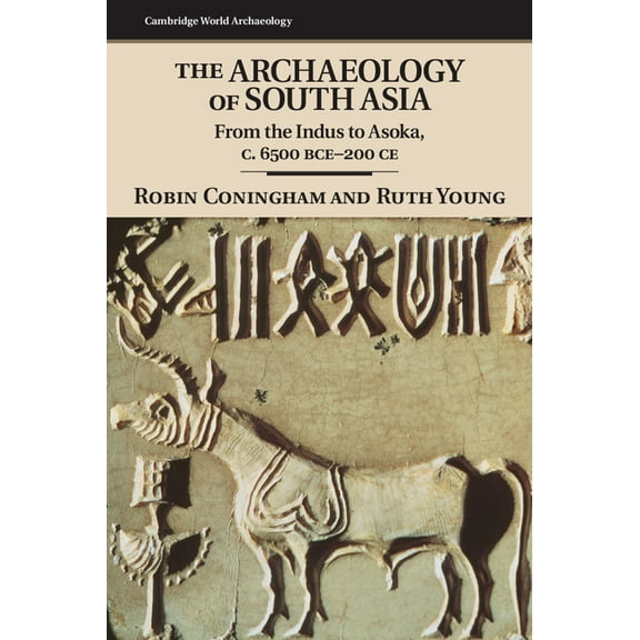 Cambridge World Archaeology The Archaeology of South Asia, (Hardcover)