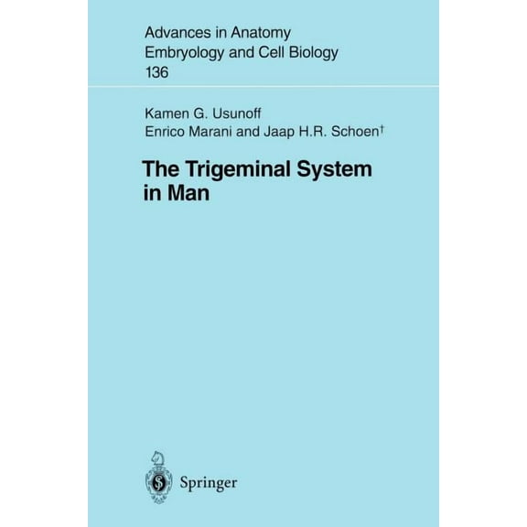 Advances in Anatomy, Embryology and Cell The Trigeminal System in Man, Book 136, (Paperback)