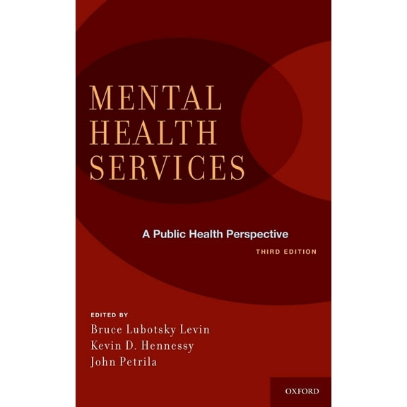 Mental Health Services: A Public Health Perspective, (Hardcover)