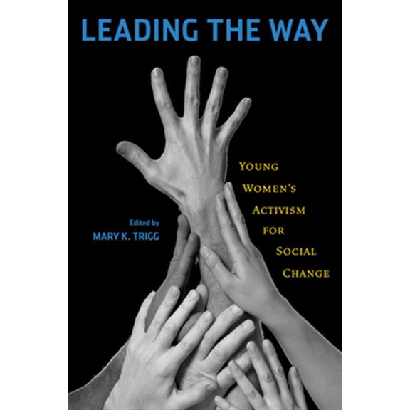 Pre-Owned Leading the Way : Young Women's Activism for Social Change (Paperback)