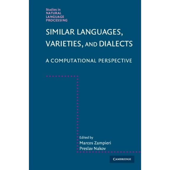 Studies in Natural Language Processing Similar Languages, Varieties, and Dialects: A Computational Perspective, (Hardcover)