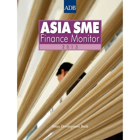 Asia Small and Medium-sized Enterprise (SME) Finance Monitor 2013 - (Best Finance Minister Of Asia)