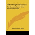 thumbnail image 3 of Other People's Business: The Romantic Career of the Practical Miss Dale [Paperback] [Aug 19, 2004] Smith, Harriet Lummis, 3 of 3
