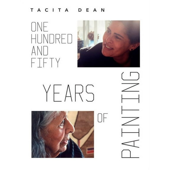 Tacita Dean: One Hundred and Fifty Years of Painting, (Paperback)