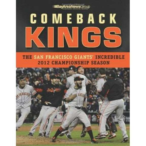 Pre-Owned Comeback Kings: The San Francisco Giants' Incredible 2012 Championship Season (Paperback) 1600787509 9781600787508