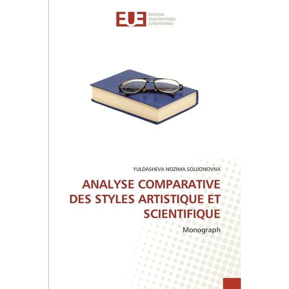 Analyse Comparative Des Styles Artistique Et Scientifique, (Paperback)