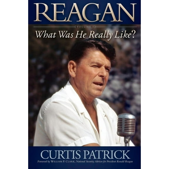 Reagan, Volume 1: What Was He Really Like?, (Paperback)