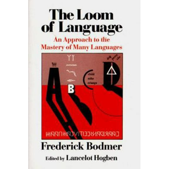 Pre-Owned The Loom of Language: An Approach to the Mastery of Many Languages (Paperback) 039330034X 9780393300345