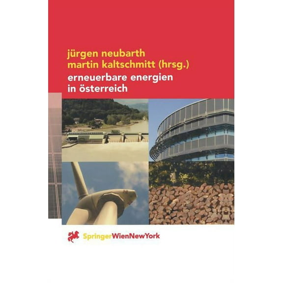 Erneuerbare Energien in Österreich: Systemtechnik, Potenziale, Wirtschaftlichkeit, Umweltaspekte, (Hardcover)