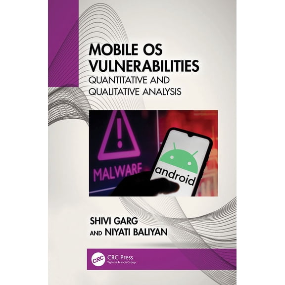 Mobile OS Vulnerabilities: Quantitative and Qualitative Analysis, (Hardcover)