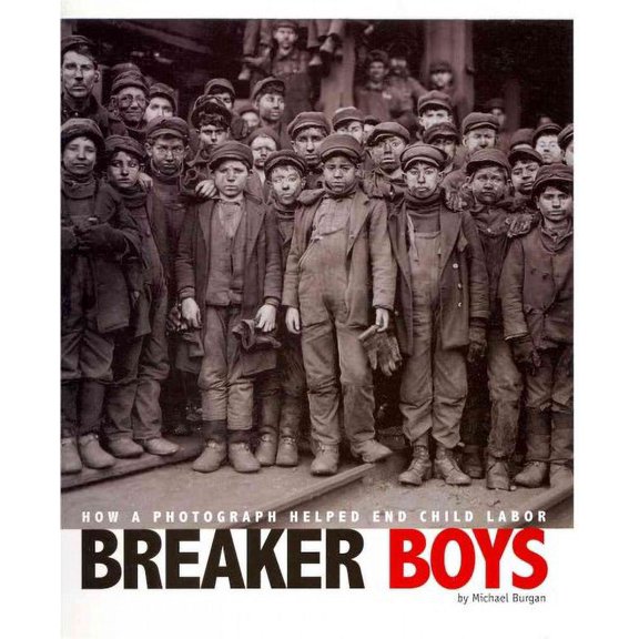 Pre-Owned Breaker Boys: How a Photograph Helped End Child Labor (Paperback) 0756545102 9780756545109