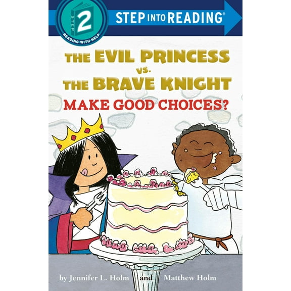 Step Into Reading The Evil Princess vs. the Brave Knight: Make Good Choices?, (Paperback)