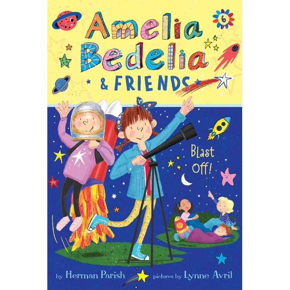 Amelia Bedelia & Friends Amelia Bedelia & Friends #6: Amelia Bedelia & Friends Blast Off, Book 6, (Paperback)
