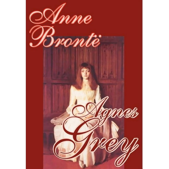 Agnes Grey by Anne Bronte, Fiction, Classics, (Hardcover)