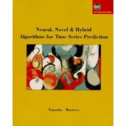 Neural, Novel & Hybrid Algorithms for Time Series Prediction [Paperback - Used]