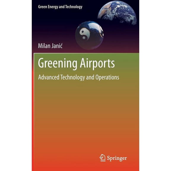 Green Energy and Technology Greening Airports: Advanced Technology and Operations, (Hardcover)