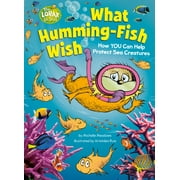 Dr. Seuss's The Lorax Books: What Humming-Fish Wish: How YOU Can Help Protect Sea Creatures : A Dr. Seuss's The Lorax Nonfiction Book (Hardcover)