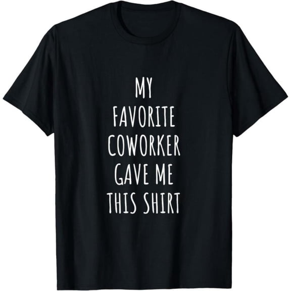 Women's "My Favorite Coworker Gave Me This Shirt" Humorous Graphic Comfortable T-Shirt Short Sleeve Round Neck Top Black S-5XL