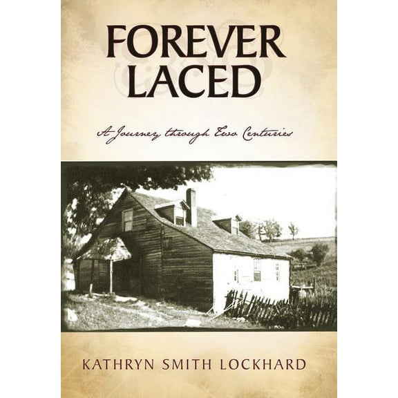 Forever Laced : A Journey Through Two Centuries