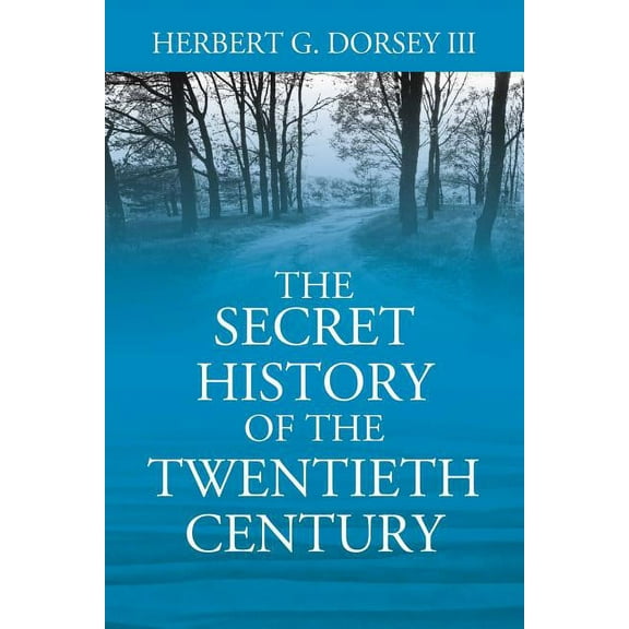The Secret History of the Twentieth Century, (Paperback)