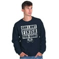 thumbnail image 5 of Can I Just Finish This Game Sweatshirt for Men or Women Brisco Brands S, 5 of 6