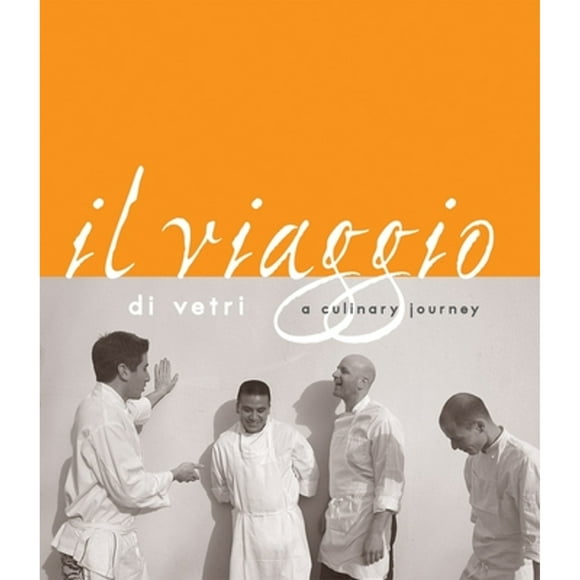 Pre-Owned Il Viaggio Di Vetri: A Culinary Journey [A Cookbook] (Hardcover 9781580088886) by Marc Vetri, David Joachim, Douglas Takeshi Wolfe