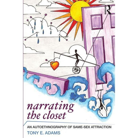 UPC: 9781598746204 | Writing Lives: Narrating the Closet : An Autoethnography of Same-Sex Attraction (Paperback)