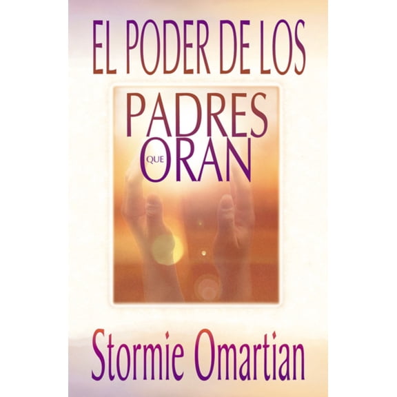Poder de los Padres Que Oran