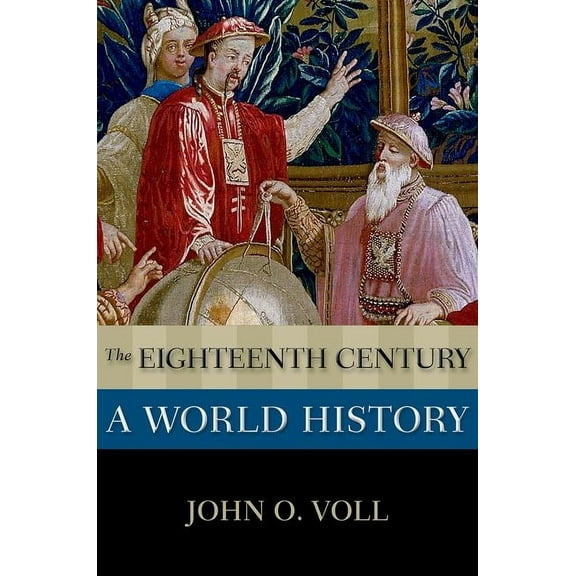 New Oxford World History The Eighteenth Century: A World History, (Paperback)