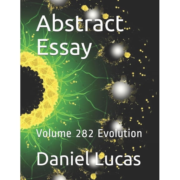 Abstract Essay: Abstract Essay : Volume 282 Evolution (Paperback)