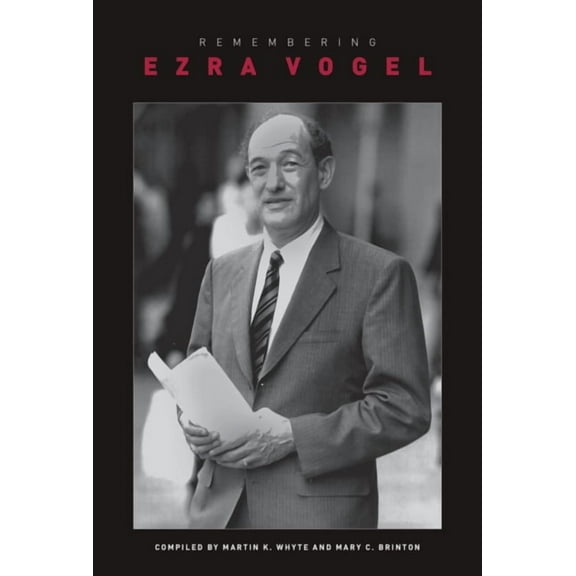 Harvard East Asian Monographs: Remembering Ezra Vogel (Paperback)